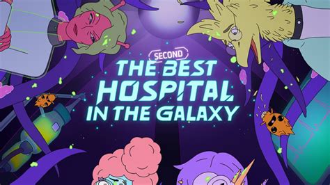 How to Watch The Second Best Hospital in The Galaxy Online  .